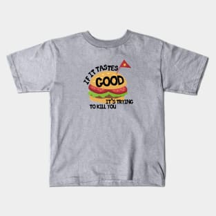 If it tastes good Kids T-Shirt